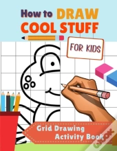 How To Draw Cute Stuff For Kids Grid Drawing Activity Book