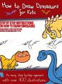 How To Draw Dinosaurs For Kids (Step By Step Instructions On How To Draw 38 Dinosaurs) - Preview