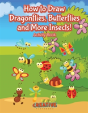 How To Draw Dragonflies, Butterflies And More Insects! Activity Book - Preview