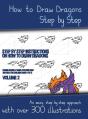 How To Draw Dragons Step By Step - Volume 2 - (Step By Step Instructions On How To Draw Dragons) - Preview