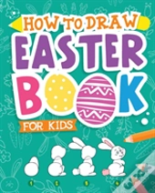 How To Draw - Easter Book For Kids