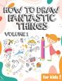 How To Draw Fantastic Things Volume 1 - Preview