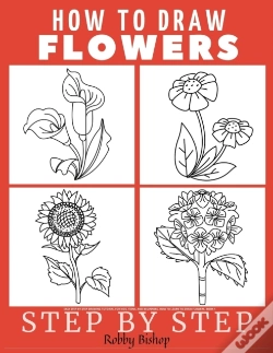 Capa do artigo How To Draw Flowers Easy Step-By-Step Drawing Tutorial For Kids, Teens, And Beginners. How To Learn To Draw Flowers. Book 1