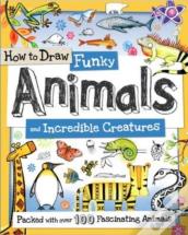 How To Draw Funky Animals And Incredible Creatures