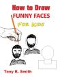 How To Draw Funny Faces For Kids: Step B - Preview