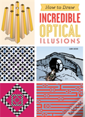 How To Draw Incredible Optical Illusions