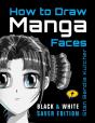 How To Draw Manga Faces (Black & White Saver Edition) - Preview