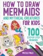 How To Draw Mermaids And Mythical Creatures - Preview
