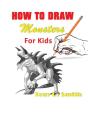 How To Draw Monsters For Kids: Step By S - Preview