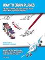 How To Draw Planes (This How To Draw Planes Book Contains Tips On How To Draw 40 Different Airplanes) - Preview