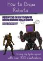 How To Draw Robots (Instructions On How To Draw 38 Robots Including Cool 3d Robots) - Preview