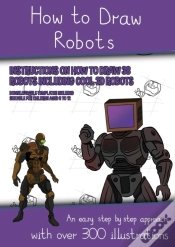 Capa do artigo How To Draw Robots (Instructions On How To Draw 38 Robots Including Cool 3d Robots)