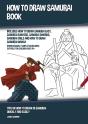 How To Draw Samurai Book (Includes How To Draw Samurai Easy, Samurai Rangers, Samurai Swords, Samurai Girls And How To Draw Samurai Manga) - Preview