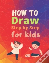 How To Draw Step By Step For Kids