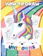 How To Draw Unicorns: A Step-By-Step Dra - Preview