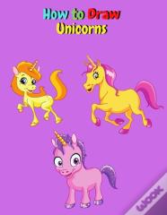 How To Draw Unicorns