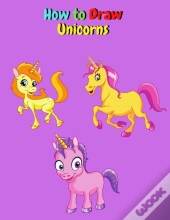 How To Draw Unicorns
