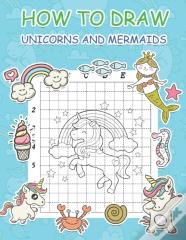 How To Draw Unicorns And Mermaids