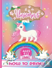 How To Draw Unicorns For Kids Ages 6-12