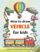 How To Draw Vehicles For Kids