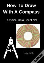 How To Draw With A Compass Technical Data Sheet N(Deg)1 The Circle
