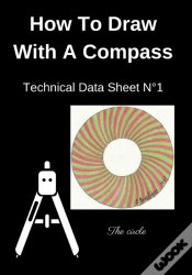 Capa do artigo How To Draw With A Compass Technical Data Sheet N(Deg)1 The Circle
