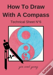 How To Draw With A Compass Technical Sheet N(Deg)6 Yin And Yang