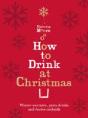 How To Drink At Christmas - Preview