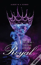 Capa do artigo How To Drink Like A Royal
