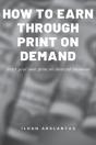How To Earn Through Print On Demand - Preview