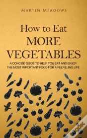 Capa do artigo How To Eat More Vegetables