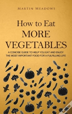 Capa do artigo How To Eat More Vegetables