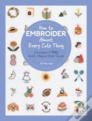 How To Embroider Almost Every Cute Thing