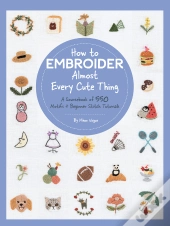 How To Embroider Almost Every Cute Thing