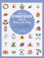 How To Embroider Almost Every Cute Thing - Preview