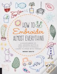 How To Embroider Almost Everything