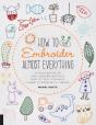 How To Embroider Almost Everything - Preview