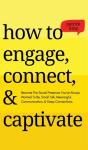 How To Engage, Connect,  Amp  Captivate: - Preview