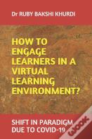 How To Engage Learners In A Virtual Learning Environment?