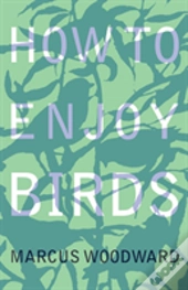 How To Enjoy Birds