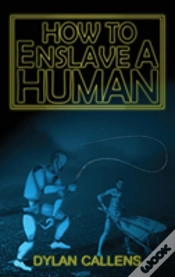 Capa do artigo How To Enslave A Human