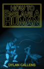 How To Enslave A Human - Preview