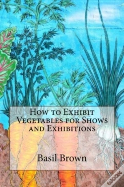 Capa do artigo How To Exhibit Vegetables For Shows And