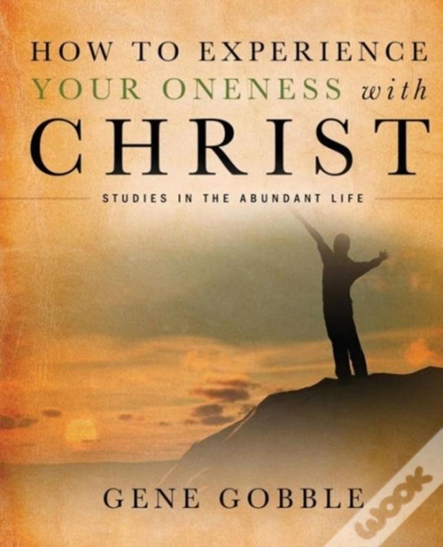 How To Experience Your Oneness With Christ