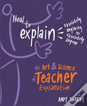 Capa do artigo How To Explain Absolutely Anything To Absolutely Anyone