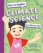 How To Explain Climate Science To A Grown-Up - Preview