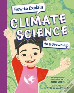 Capa do artigo How To Explain Climate Science To A Grown-Up