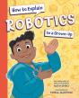 How To Explain Robotics To A Grown-Up - Preview