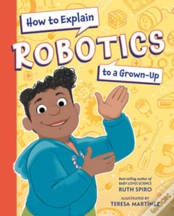 Capa do artigo How To Explain Robotics To A Grown-Up