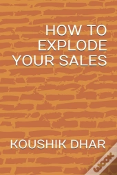How To Explode Your Sales
